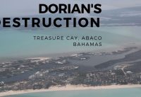 Dorian's Destruction of Treasure Cay, Abaco Bahamas