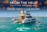 Green Turtle Club Resort & Marina | From the Helm | Boating Broadcast