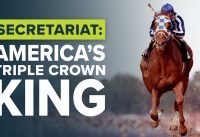 SECRETARIAT: AMERICA'S GREATEST TRIPLE CROWN RACEHORSE