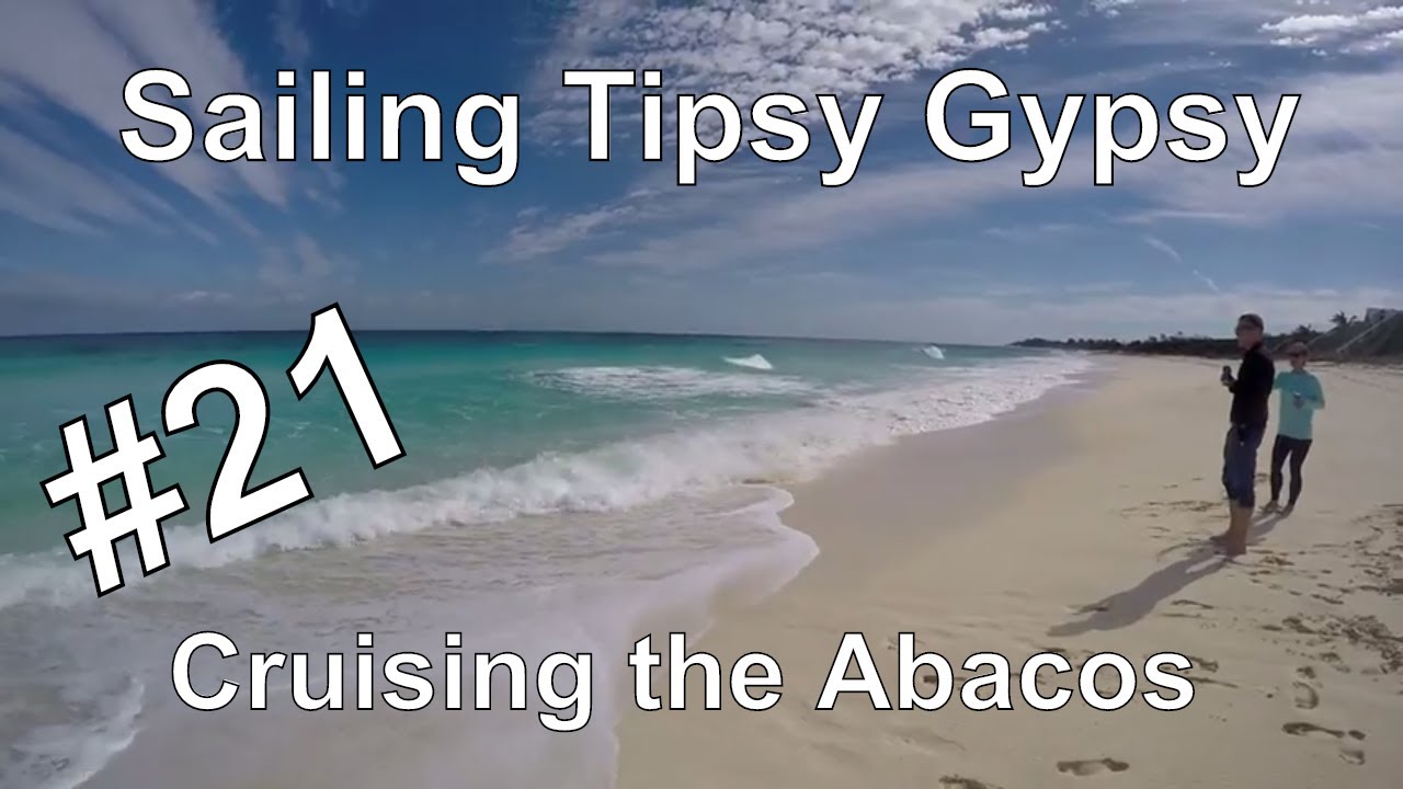 Cruising the Abacos with Friends (S1E21) Sailing Tipsy Gypsy