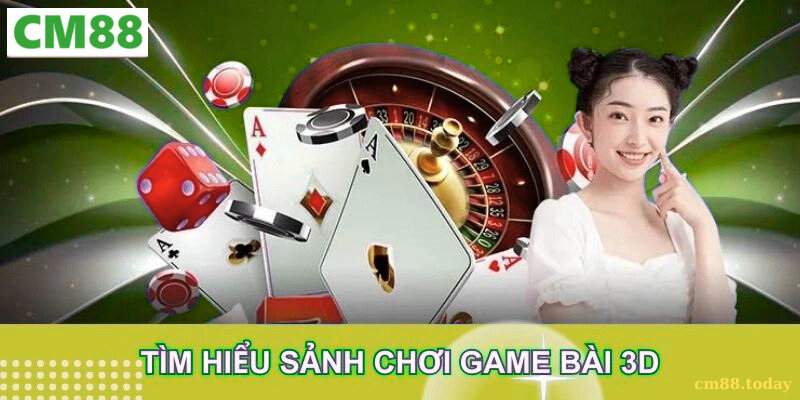 Các thể loại Game bài 3D phổ biến hiện nay