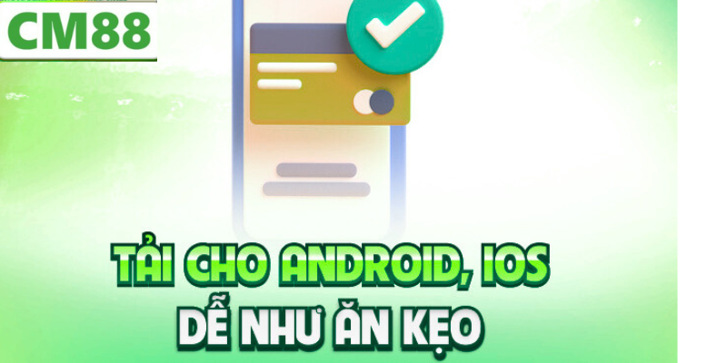 Cách Tải App CM88 Trên Hệ Điều Hành Android