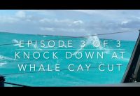 Knocked Down at Whale Cay! Bahamas Relief Mission, Episode 3 of 3