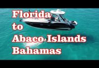 West Palm Beach, Florida to Abaco Islands, Bahamas via Boat